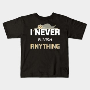 I Never Finish Anything Kids T-Shirt